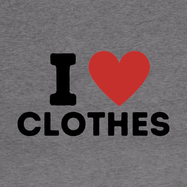 I Love Clothes Simple Heart Design by Word Minimalism